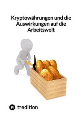 Moritz |  Kryptowährungen und die Auswirkungen auf die Arbeitswelt | Buch |  Sack Fachmedien
