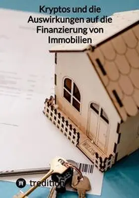 Moritz |  Kryptos und die Auswirkungen auf die Finanzierung von Immobilien | Buch |  Sack Fachmedien