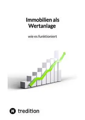 Moritz |  Immobilien als Wertanlage - wie es funktioniert | Buch |  Sack Fachmedien