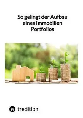 Moritz |  So gelingt der Aufbau eines Immobilien Portfolios | Buch |  Sack Fachmedien