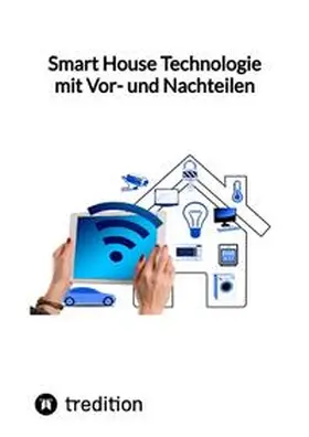 Moritz |  Smart House Technologie mit Vor- und Nachteilen | Buch |  Sack Fachmedien