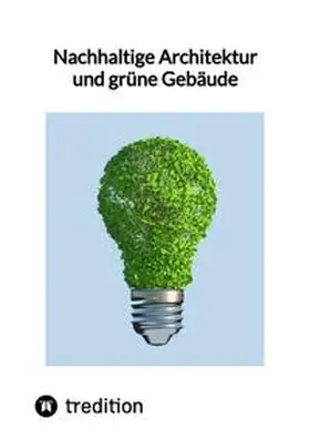 Moritz |  Nachhaltige Architektur und grüne Gebäude | Buch |  Sack Fachmedien