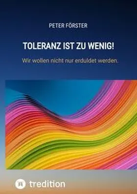 Förster |  Toleranz ist zu wenig! | Buch |  Sack Fachmedien