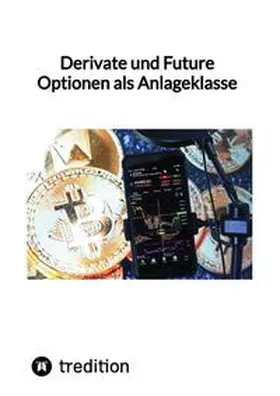 Moritz |  Derivate und Future Optionen als Anlageklasse | Buch |  Sack Fachmedien