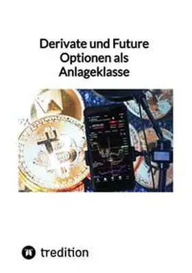 Moritz |  Derivate und Future Optionen als Anlageklasse | Buch |  Sack Fachmedien