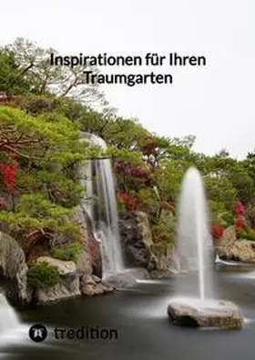 Moritz |  Inspirationen für Ihren Traumgarten | Buch |  Sack Fachmedien