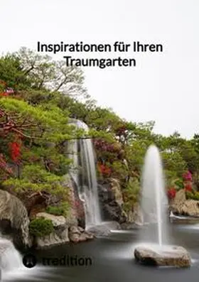 Moritz |  Inspirationen für Ihren Traumgarten | Buch |  Sack Fachmedien
