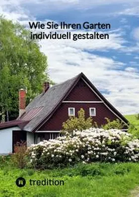 Moritz |  Wie Sie Ihren Garten individuell gestalten | Buch |  Sack Fachmedien