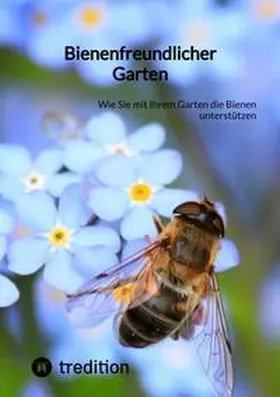 Moritz |  Bienenfreundlicher Garten | Buch |  Sack Fachmedien