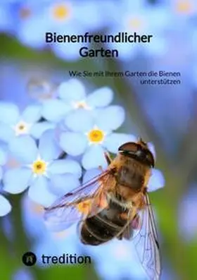 Moritz |  Bienenfreundlicher Garten | Buch |  Sack Fachmedien