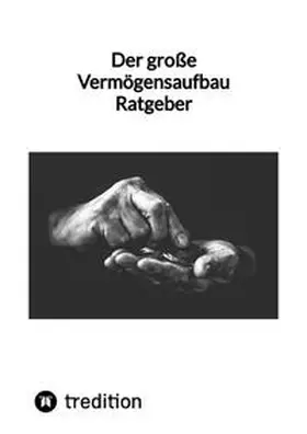 Moritz |  Der große Vermögensaufbau Ratgeber | Buch |  Sack Fachmedien