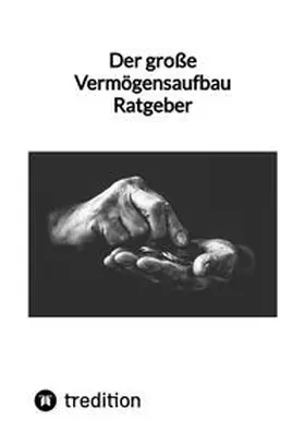Moritz |  Der große Vermögensaufbau Ratgeber | Buch |  Sack Fachmedien