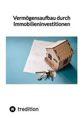 Moritz |  Vermögensaufbau durch Immobilieninvestitionen | Buch |  Sack Fachmedien