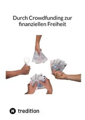 Moritz |  Durch Crowdfunding zur finanziellen Freiheit | Buch |  Sack Fachmedien