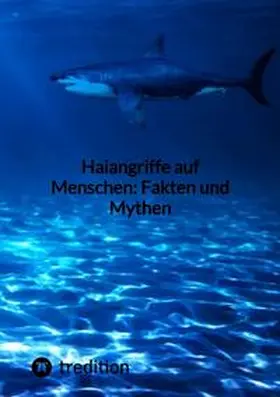 Moritz |  Haiangriffe auf Menschen: Fakten und Mythen | Buch |  Sack Fachmedien