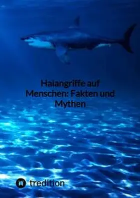 Moritz |  Haiangriffe auf Menschen: Fakten und Mythen | Buch |  Sack Fachmedien