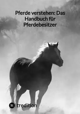Moritz |  Pferde verstehen: Das Handbuch für Pferdebesitzer | Buch |  Sack Fachmedien