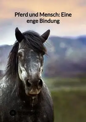 Moritz |  Pferd und Mensch: Eine enge Bindung | Buch |  Sack Fachmedien