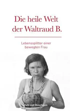 Büschgen / Randebrock |  Die heile Welt der Waltraud B. | Buch |  Sack Fachmedien