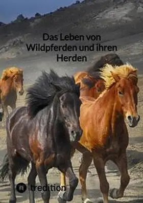 Moritz |  Das Leben von Wildpferden und ihren Herden | Buch |  Sack Fachmedien