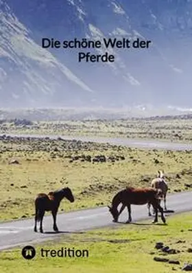 Moritz |  Die schöne Welt der Pferde | Buch |  Sack Fachmedien