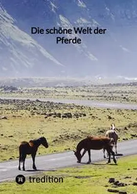 Moritz |  Die schöne Welt der Pferde | Buch |  Sack Fachmedien