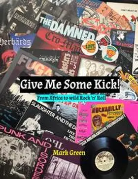 Green |  Give Me Some Kick! | Buch |  Sack Fachmedien