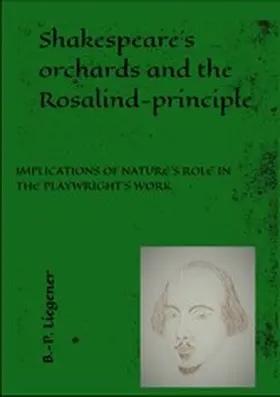 Liegener |  Shakespeare´s orchards and the Rosalind-principle | eBook | Sack Fachmedien