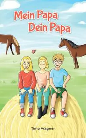 Wagner |  Mein Papa, dein Papa | Buch |  Sack Fachmedien