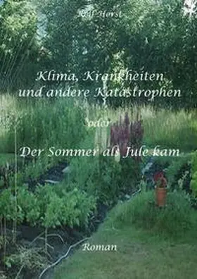 Horst |  Klima, Krankheiten und andere Katastrophen  -  Tipps für einfachen Klimaschutz die Geld sparen, Autismus, Klimawandel, Greenwashing, Burn-Out, Second-Hand | Buch |  Sack Fachmedien