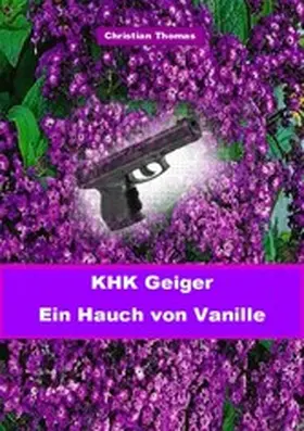 Thomas |  Kriminalhauptkommissar Geiger | eBook | Sack Fachmedien