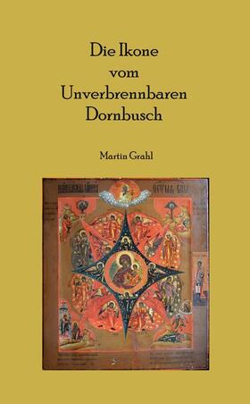 Grahl |  Die Ikone  vom Unverbrennbaren Dornbusch | Buch |  Sack Fachmedien