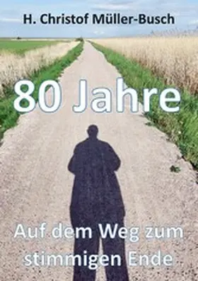 Müller-Busch |  80 Jahre | eBook | Sack Fachmedien
