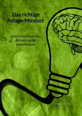 Winter |  Das richtige Anlage-Mindset - Wie Emotionen den Aktienhandel beeinflussen | Buch |  Sack Fachmedien