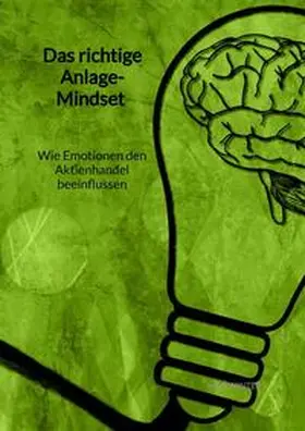 Winter |  Das richtige Anlage-Mindset - Wie Emotionen den Aktienhandel beeinflussen | Buch |  Sack Fachmedien