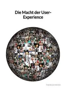 Mayer |  Die Macht der User-Experience | Buch |  Sack Fachmedien