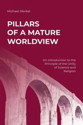 Merkel |  Pillars of a Mature Worldview | Buch |  Sack Fachmedien