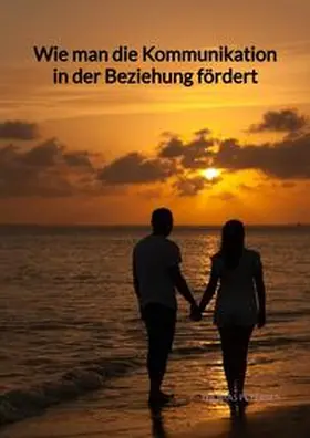 Petersen |  Wie man die Kommunikation in der Beziehung fördert | Buch |  Sack Fachmedien