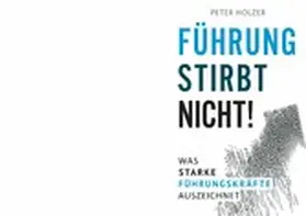 Holzer |  Führung stirbt nicht! | eBook | Sack Fachmedien