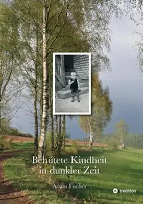 Fischer |  Behütete Kindheit in dunkler Zeit | Buch |  Sack Fachmedien