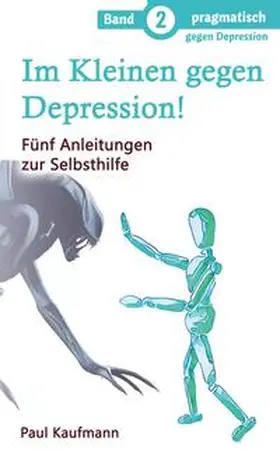 Kaufmann |  Im Kleinen gegen Depression! | Buch |  Sack Fachmedien