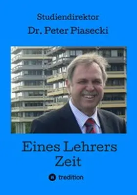 Piasecki |  Eines Lehrers Zeit | eBook | Sack Fachmedien