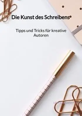 Schwarz |  Die Kunst des Schreibens - Tipps und Tricks für kreative Autoren | Buch |  Sack Fachmedien