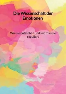 Schwarz |  Die Wissenschaft der Emotionen - Wie sie entstehen und wie man sie reguliert | Buch |  Sack Fachmedien