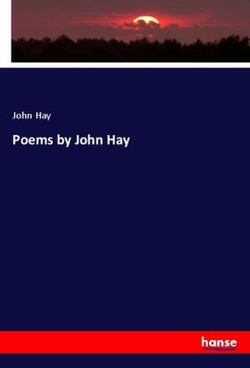 Hay |  Poems by John Hay | Buch |  Sack Fachmedien