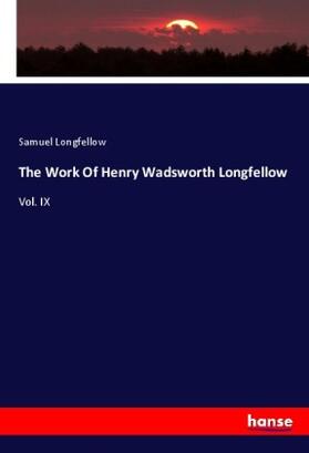 Longfellow |  The Work Of Henry Wadsworth Longfellow | Buch |  Sack Fachmedien