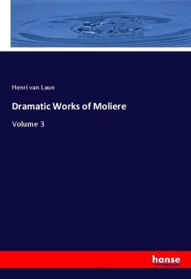 Laun |  Dramatic Works of Moliere | Buch |  Sack Fachmedien