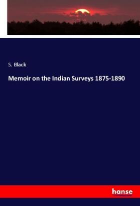 Black |  Memoir on the Indian Surveys 1875-1890 | Buch |  Sack Fachmedien