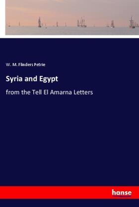 Flinders Petrie |  Syria and Egypt | Buch |  Sack Fachmedien
