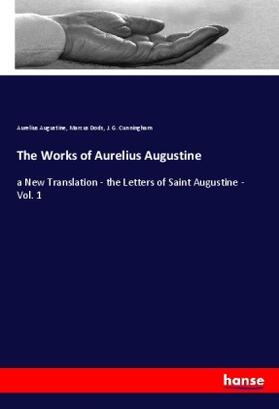 Augustine / Dods / Cunningham |  The Works of Aurelius Augustine | Buch |  Sack Fachmedien